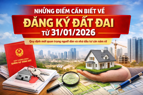 13 QUY ĐỊNH MỚI VỀ ĐĂNG KÝ ĐẤT ĐAI ÁP DỤNG TỪ 31/01/2026