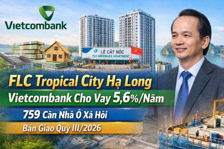 Vietcombank chính thức cho vay mua nhà tại FLC Tropical City Hạ Long, lãi suất 5,6%/năm